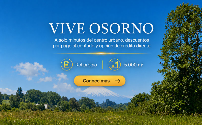 Parcelas en Osorno Oferta |Crédito directo hasta 36 cuotas